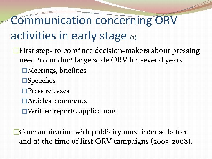 Communication concerning ORV activities in early stage (1) �First step- to convince decision-makers about