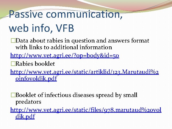 Passive communication, web info, VFB �Data about rabies in question and answers format with