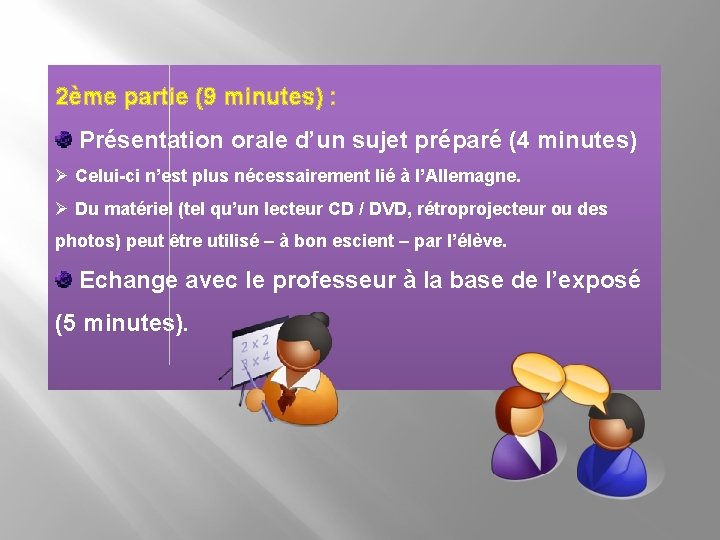 2ème partie (9 minutes) : Présentation orale d’un sujet préparé (4 minutes) Ø Celui-ci