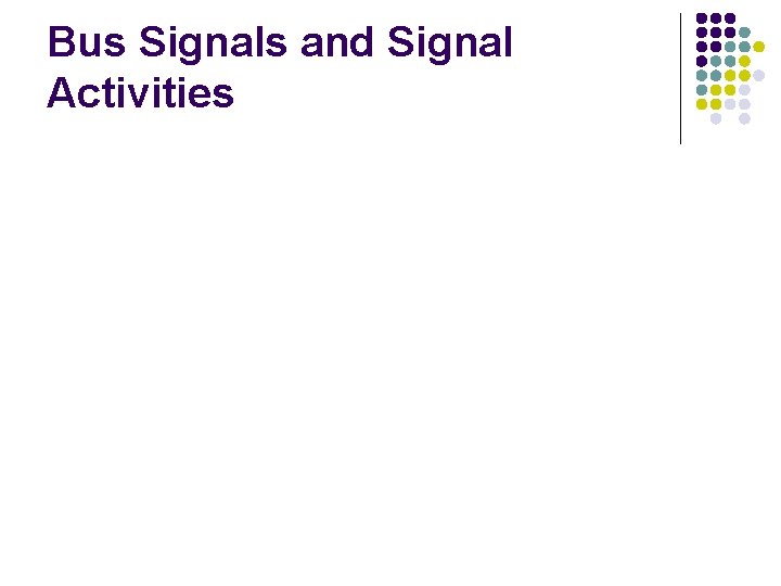 Bus Signals and Signal Activities 