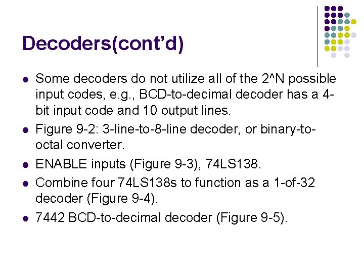 Decoders(cont’d) l l l Some decoders do not utilize all of the 2^N possible