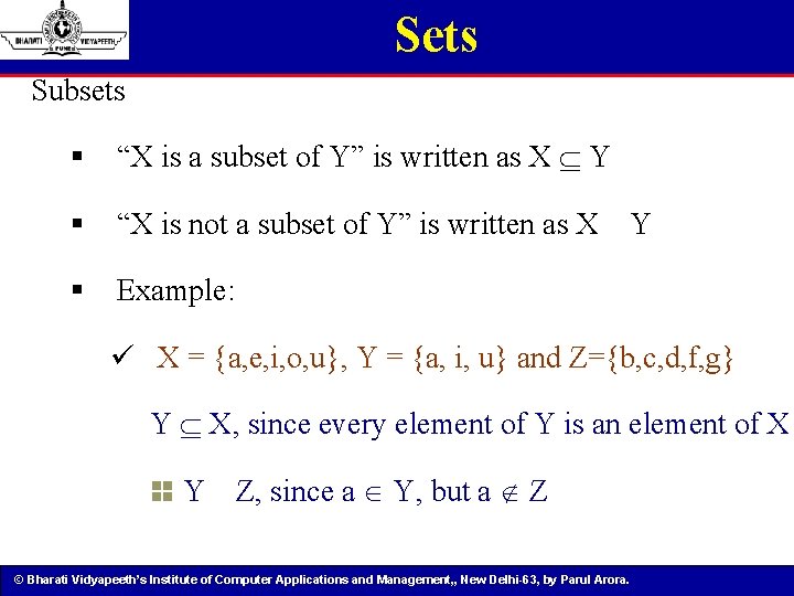 Sets Subsets § “X is a subset of Y” is written as X Y