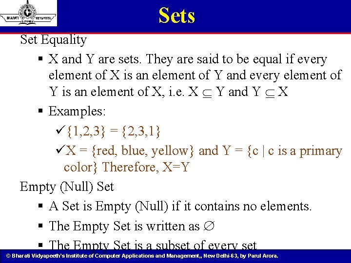 Sets Set Equality § X and Y are sets. They are said to be