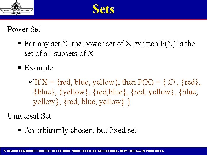 Sets Power Set § For any set X , the power set of X