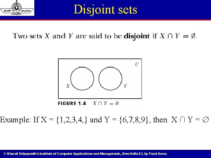 Disjoint sets Example: If X = {1, 2, 3, 4, } and Y =