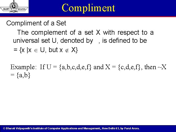 Compliment of a Set The complement of a set X with respect to a