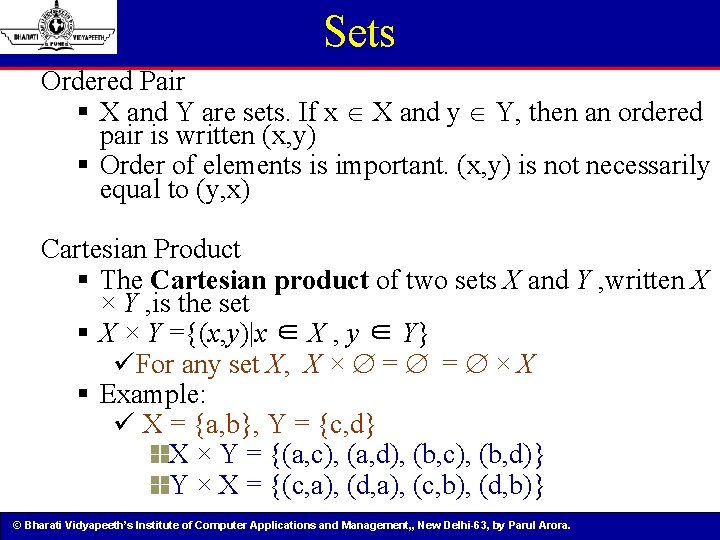 Sets Ordered Pair § X and Y are sets. If x X and y