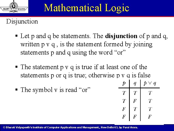 Mathematical Logic Disjunction § Let p and q be statements. The disjunction of p