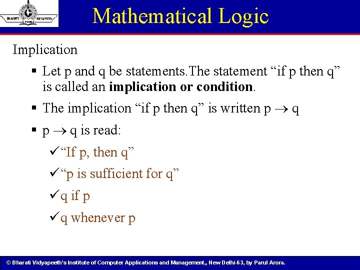 Mathematical Logic Implication § Let p and q be statements. The statement “if p
