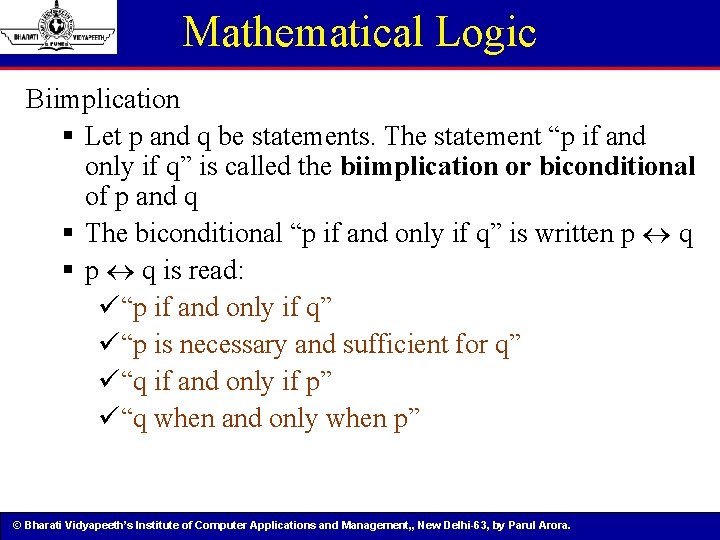 Mathematical Logic Biimplication § Let p and q be statements. The statement “p if