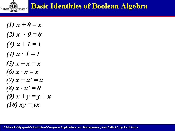 Basic Identities of Boolean Algebra (1) x + 0 = x (2) x ·