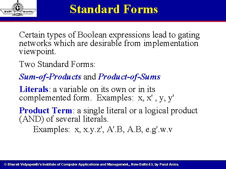 Standard Forms Certain types of Boolean expressions lead to gating networks which are desirable