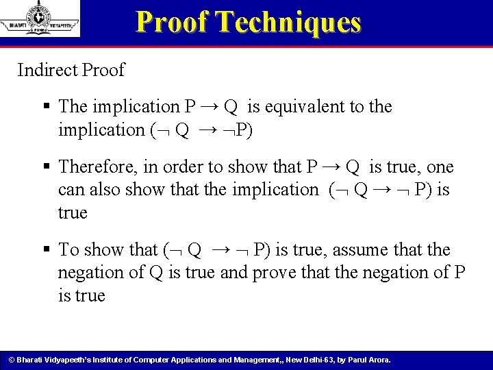 Proof Techniques Indirect Proof § The implication P → Q is equivalent to the