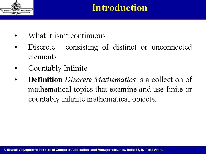 Introduction • • What it isn’t continuous Discrete: consisting of distinct or unconnected elements