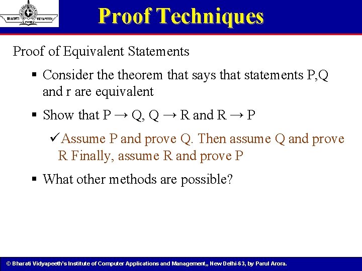 Proof Techniques Proof of Equivalent Statements § Consider theorem that says that statements P,