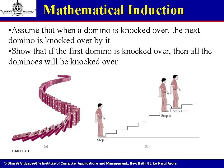 Mathematical Induction • Assume that when a domino is knocked over, the next domino