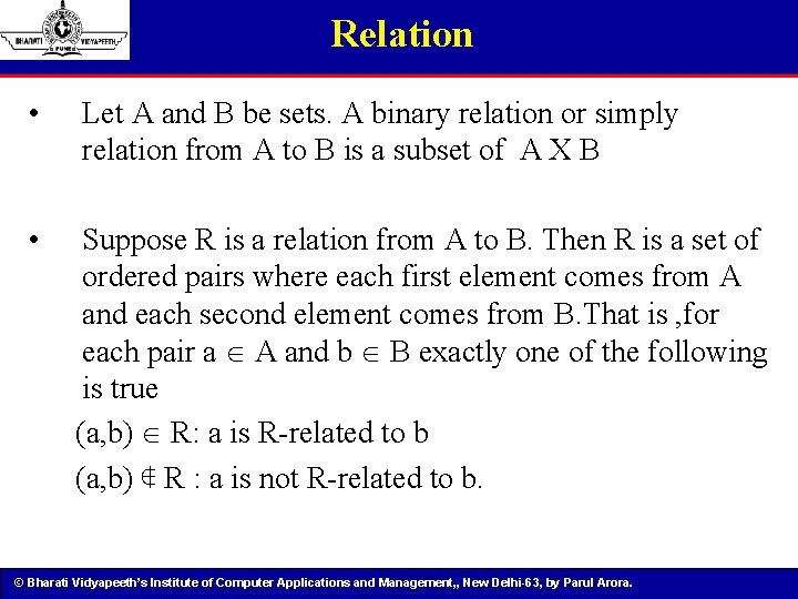 Relation • Let A and B be sets. A binary relation or simply relation