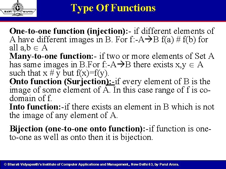 Type Of Functions One-to-one function (injection): - if different elements of A have different