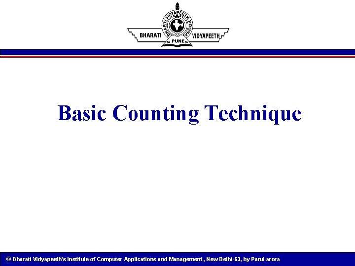 Basic Counting Technique © Bharati Vidyapeeth’s Institute of Computer Applications and Management , New