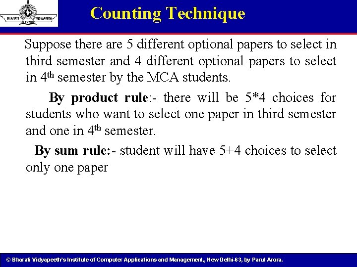 Counting Technique Suppose there are 5 different optional papers to select in third semester