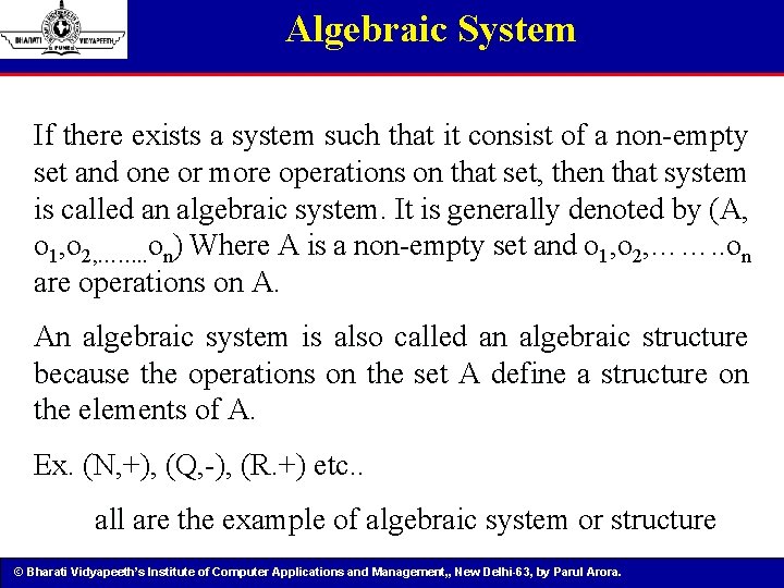 Algebraic System If there exists a system such that it consist of a non-empty