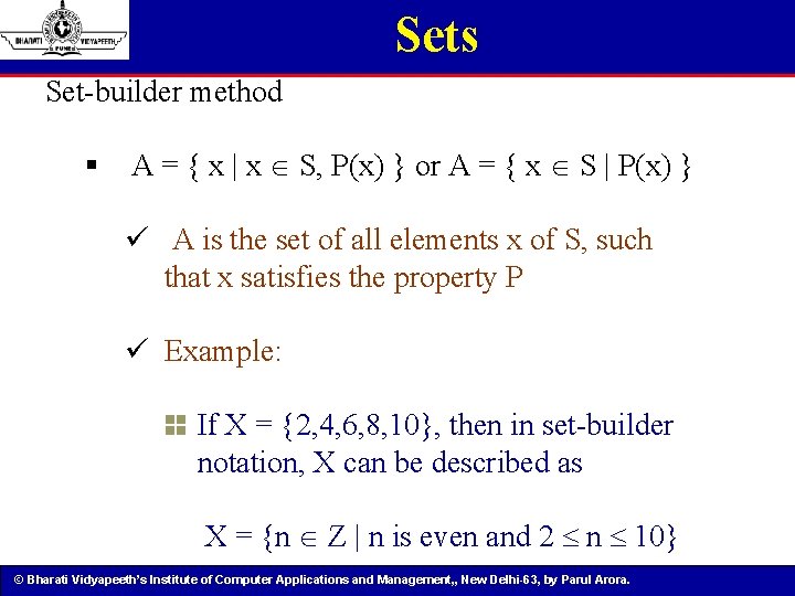 Sets Set-builder method § A = { x | x S, P(x) } or