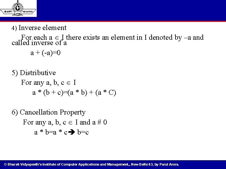 4) Inverse element For each a I there exists an element in I denoted