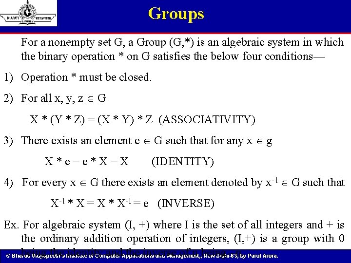 Groups For a nonempty set G, a Group (G, *) is an algebraic system
