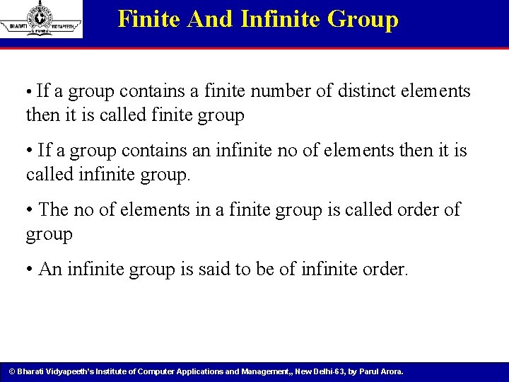 Finite And Infinite Group • If a group contains a finite number of distinct