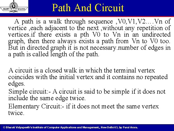 Path And Circuit A path is a walk through sequence , V 0, V