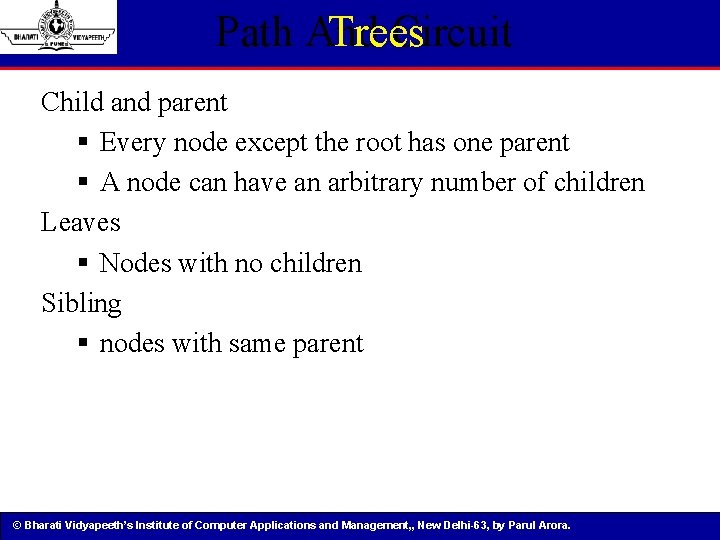 Path And Circuit Trees Child and parent § Every node except the root has