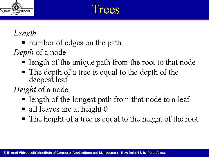 Trees Length § number of edges on the path Depth of a node §