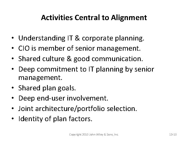 Activities Central to Alignment • • Understanding IT & corporate planning. CIO is member