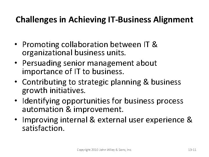 Challenges in Achieving IT-Business Alignment • Promoting collaboration between IT & organizational business units.