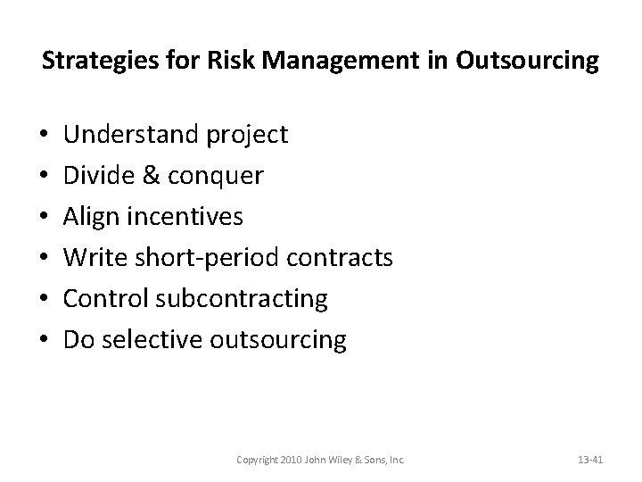 Strategies for Risk Management in Outsourcing • • • Understand project Divide & conquer