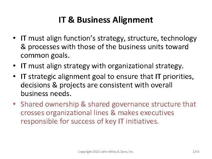 IT & Business Alignment • IT must align function’s strategy, structure, technology & processes