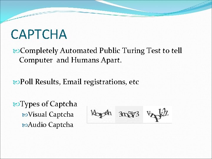 CAPTCHA Completely Automated Public Turing Test to tell Computer and Humans Apart. Poll Results,