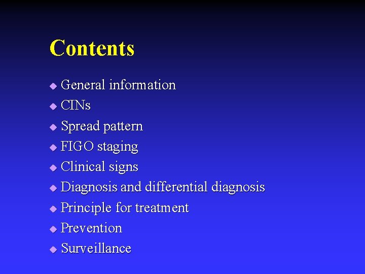 Contents General information u CINs u Spread pattern u FIGO staging u Clinical signs