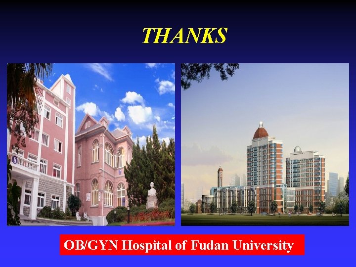 THANKS OB/GYN Hospital of Fudan University 