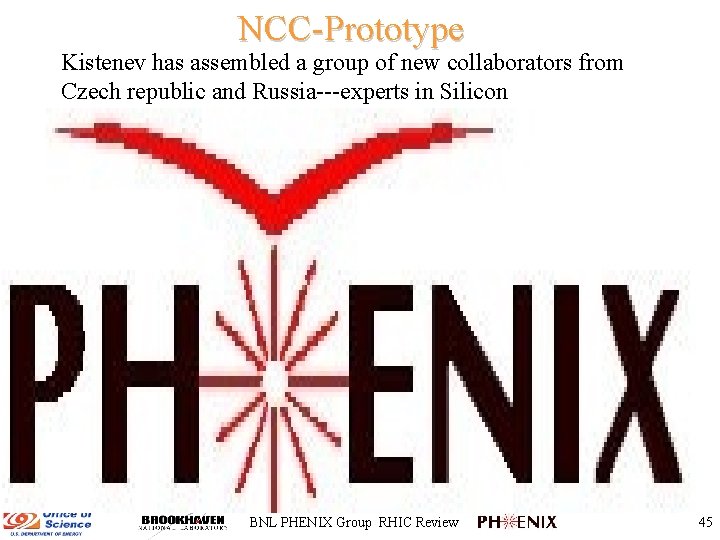 NCC-Prototype Kistenev has assembled a group of new collaborators from Czech republic and Russia---experts