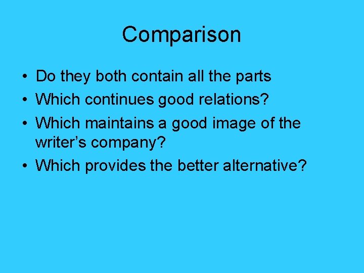 Comparison • Do they both contain all the parts • Which continues good relations?
