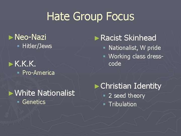 Hate Group Focus ► Neo-Nazi § Hitler/Jews ► K. K. K. ► Racist Skinhead