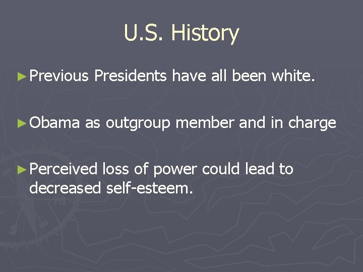 U. S. History ► Previous ► Obama Presidents have all been white. as outgroup
