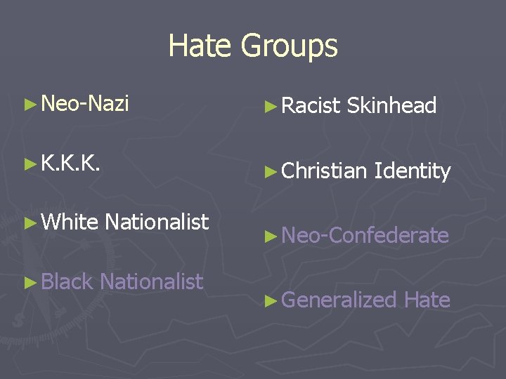 Hate Groups ► Neo-Nazi ► Racist ► K. K. K. ► Christian ► White