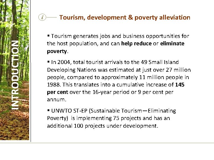 INTRODUCTION i Tourism, development & poverty alleviation § Tourism generates jobs and business opportunities