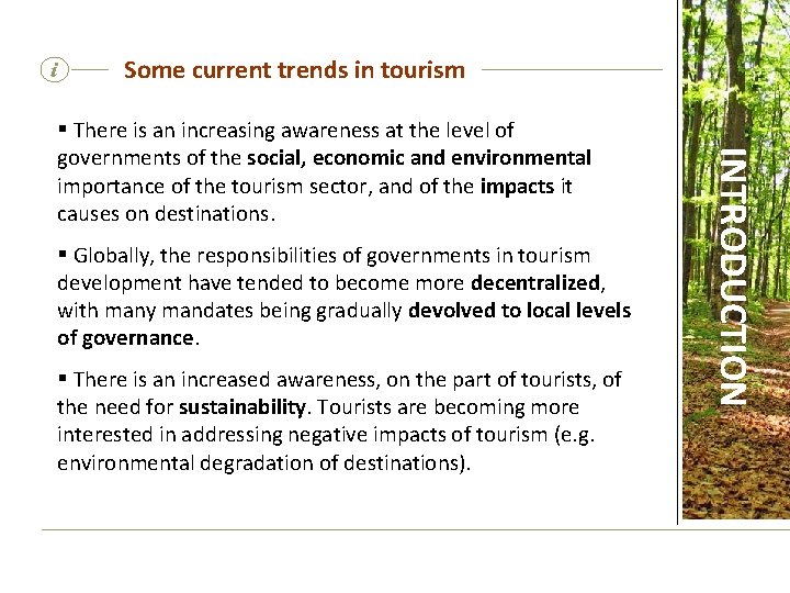 i Some current trends in tourism § Globally, the responsibilities of governments in tourism