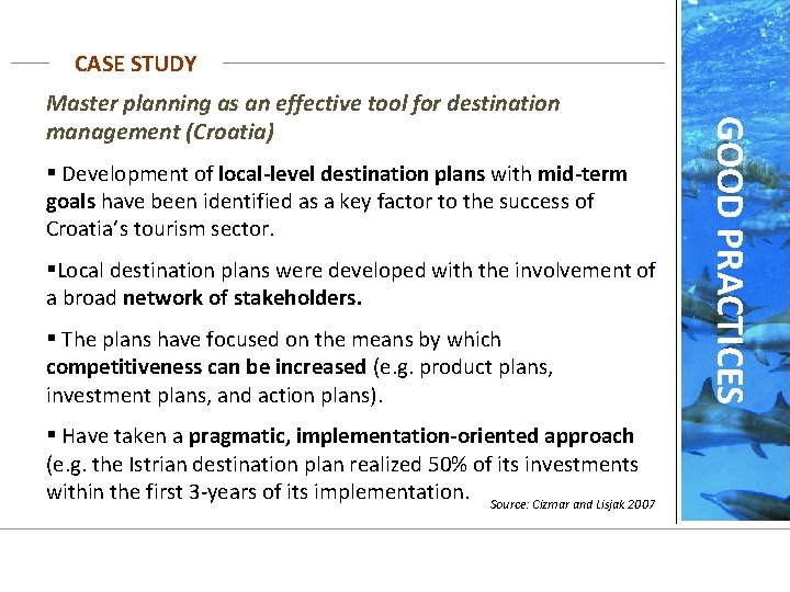 CASE STUDY § Development of local-level destination plans with mid-term goals have been identified
