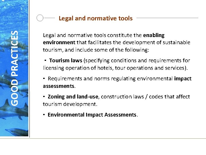 GOOD PRACTICES Legal and normative tools constitute the enabling environment that facilitates the development