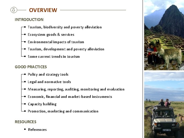  OVERVIEW INTRODUCTION § Tourism, biodiversity and poverty alleviation § Ecosystem goods & services