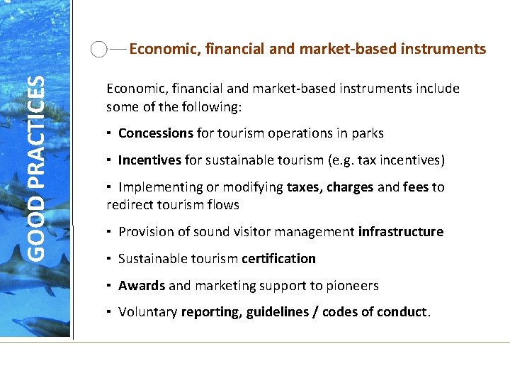 GOOD PRACTICES Economic, financial and market-based instruments include some of the following: ▪ Concessions